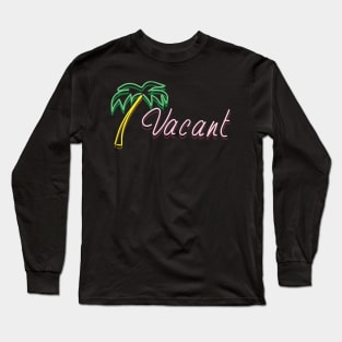 Vacant Neon Sign Long Sleeve T-Shirt